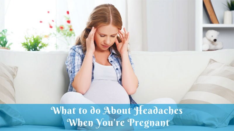 Headaches When You’re Pregnant